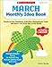 March Monthly Idea Book: Ready-to-Use Templates, Activities, Management Tools, and More - for Every Day of the Month