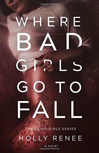 Where Bad Girls Go to Fall (The Good Girls Series) (Volume 2)
