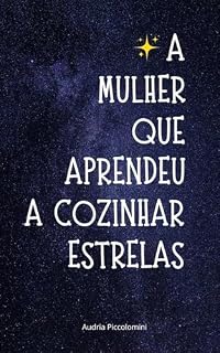 Livro A Mulher Que Aprendeu a Cozinhar Estrelas