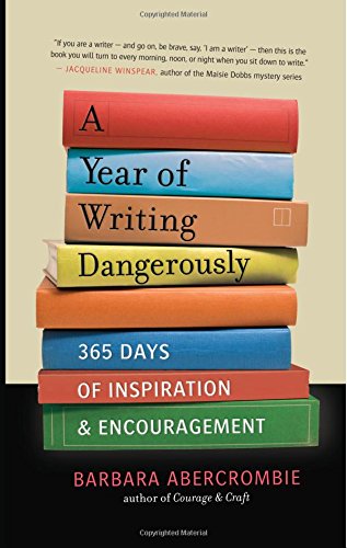 A Year of Writing Dangerously: 365 Days of Inspiration and Encouragement