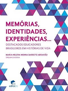 Livro Memórias, identidades experiências... destacados educadores brasileiros em histórias de vida