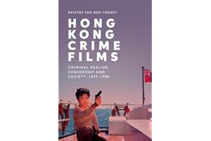 Hong Kong Crime Films: Criminal Realism, Censorship and Society, 1947-1986
