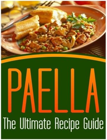 PAELLA: The Ultimate Recipe Guide Paperback – July 2, 2014