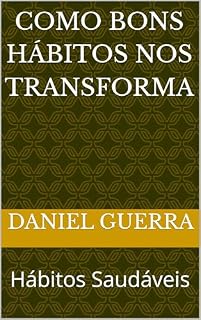 Livro Como Bons Hábitos nos Transforma: Hábitos Saudáveis