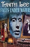 Faces Under Water by Tanith Lee