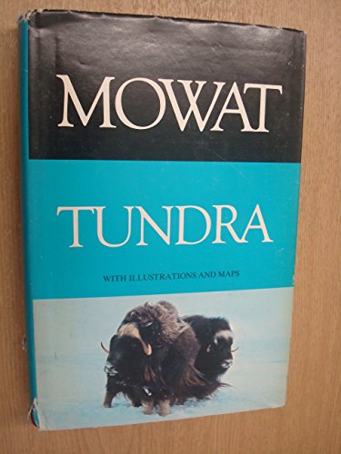 Tundra: Selections from the Great Accounts of Arctic Land Voyages: with illustrations and maps by Farley Mowat (Hardcover)
