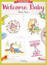 Cross Stitch: Welcome Baby Cross Stitch: Welcome Baby