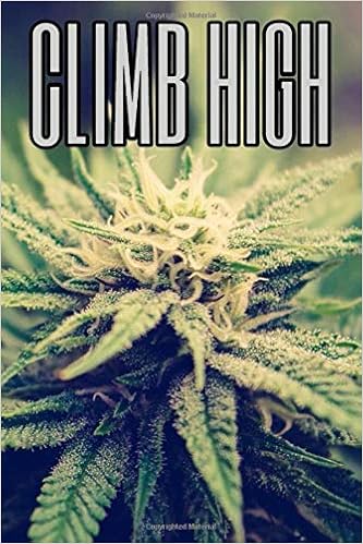 Climb High Dope Marijuana Weed Kush Pot Mary Jane Notebook Reach For It Today Amazon De Publishing Cannabis Fremdsprachige Bucher