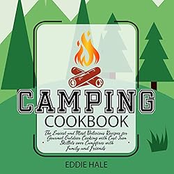 Camping Cookbook: The Easiest and Most Delicious