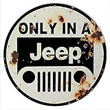 Aged Looking Only In A Jeep Sign 14 Round