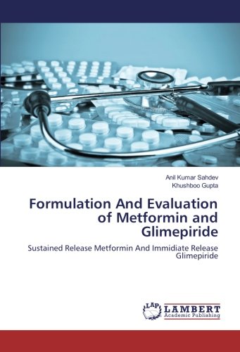 Formulation And Evaluation of Metformin and Glimepiride: Sustained Release Metformin And Immidiate Release Glimepiride