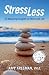 Stress Less: 10 Balancing Insights on Work and Life by 
