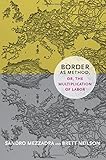 Border as Method, or, the Multiplication of Labor (A Social Text Book)