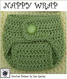 NAPPY WRAP - Diaper Cover - Crochet Pattern 103 - in 3 sizes (Lisa's Baby Collection Book 50)