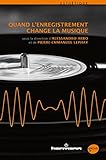 Quand l'enregistrement change la musique (HR.GREAM) (French Edition) by 