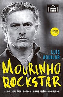 Livro Mourinho Rockstar: As diversas faces do técnico mais polêmico do mundo
