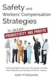 Safety and Workers' Compensation Strategies: To Unleash Productivity and Profits