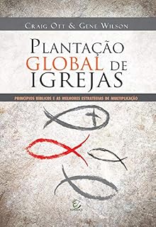 Livro Plantação global de igrejas - eBook: princípios bíblicos e as melhores estratégias de multiplicação