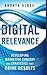 Digital Relevance: Developing Marketing Content and Strategies that Drive Results