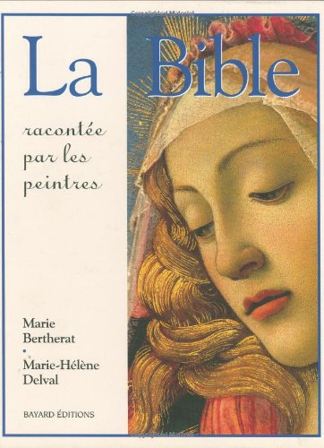 La Bible racontée par les peintres by Marie Bertherat, Marie-Hélène Delval