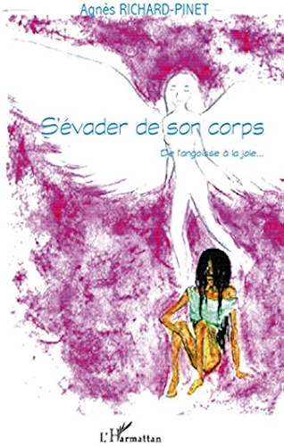 Download S'évader de son corps: De l'angoisse à la joie... (Vivre et l'Ecrire) PDF