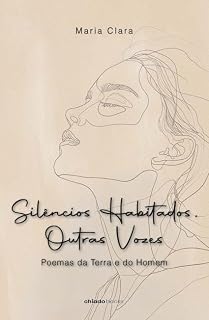 Livro Silêncios Habitados, Outras Vozes: Poemas da Terra e do Homem