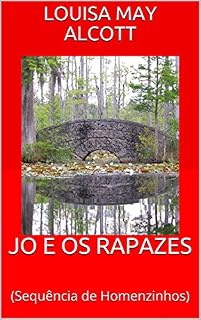 Livro JO E OS RAPAZES: (Sequência de Homenzinhos)