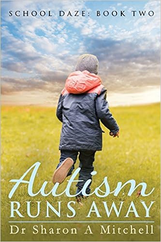 Autism Runs Away: Book Two of the School Daze Series - Popular Autism Related Book