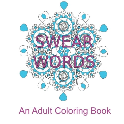 Download Swear Words: An Adult Coloring Book Download Swear Words: An Adult Coloring Book