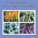 The Organic Kitchen Garden 2013 Wall Calendar by 