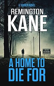 A Home To Die For (A Tanner Novel Book 14)