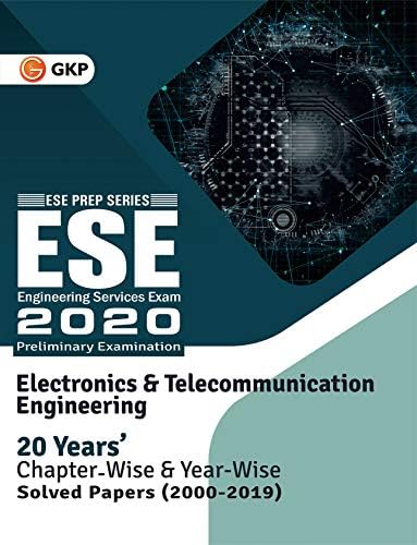 UPSC ESE 2020 : Electronics & Telecommunication Engineering - Chapter Wise & Year Wise Solved Papers 2000-2019