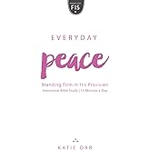 Everyday Peace: Standing Firm in His Provision (Focused 15 Bible Study)
