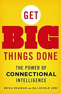 Get Big Things Done: The Power of Connectional Intelligence