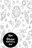 Mini Universe Adult Coloring Book: Travel To Go, Small Portable Stress Relieving, Relaxing Coloring Book For Grownups, Men, & Women. Easy, Moderate & Intricate One Sided Designs For Relaxation. by 