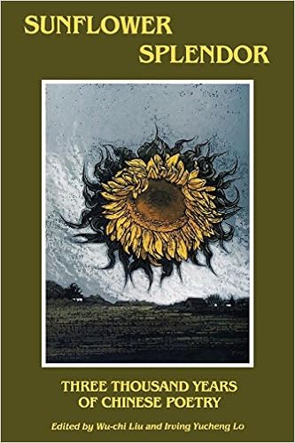 Sunflower Splendor Three Thousand Years Of Chinese Poetry - 
