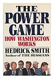 Front cover for the book The Power Game: How Washington Works by Hedrick Smith