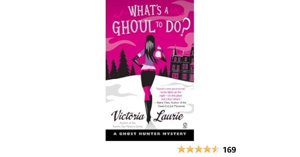 Amazon Com What S A Ghoul To Do Ghost Hunter Mysteries No 1 A Ghost Hunter Mystery Ebook Laurie Victoria Kindle Store
