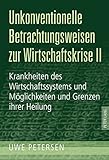 Image de Unkonventionelle Betrachtungsweisen zur Wirtschaftskrise II: Krankheiten des Wirtschaftssystems und Möglichkeiten und Grenzen ihrer Heilung (German E