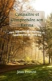 Image de Connaître et comprendre son Karma: Vers l'élévation de votre conscience et l'amélioration de votre vie. (French Edition)