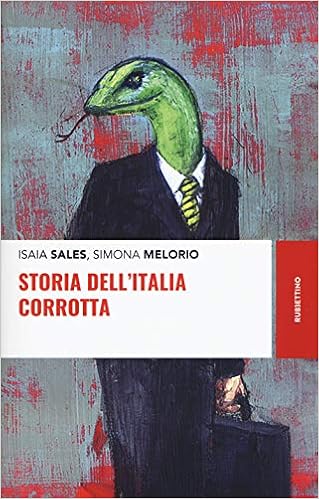 Isaia Sales, Simona Melorio – Storia dell’Italia corrotta (2019)
