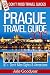 Prague Travel Guide (Don't Miss Travel Guides): 2015