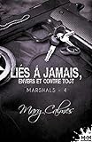 Marshals - T04 - Lies a Jamais, Envers et Contre Tout - Marshals, T4 by 