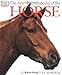 The New Encyclopedia of The Horse by DK Publishing