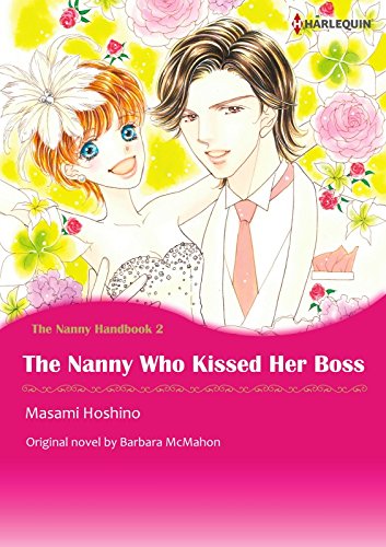 The Nanny Who Kissed Her Boss: Harlequin comics (The Nanny Handbook Book 2) by Barbara McMahon