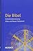 Die Bibel - Einheitsübersetzung  Altes und Neues Testament: Einheitsübersetzung der Heiligen Schrift (Schulbibel)