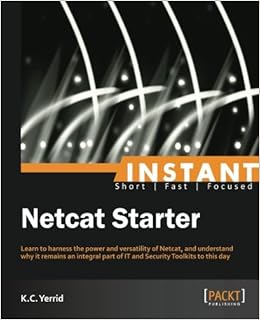 Instant Netcat Starter K C Yerrid 9781849519960 Amazon Com Books