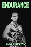 Endurance: (Original Version, Restored) by Earle E Liederman
