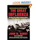The Great Influenza: The Story of the Deadliest Pandemic in History