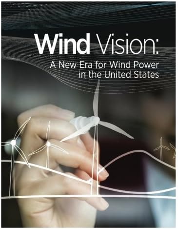 Wind Vision: A New Era for Wind Power in the United States Paperback – March 18, 2015
